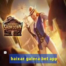 baixar galera bet app